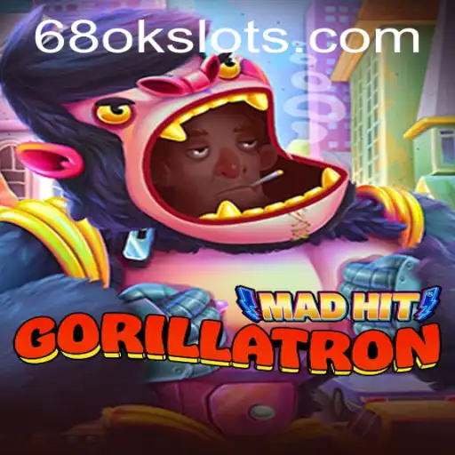 MadHitGorillatron: A New Gaming Sensation Featuring 68OK.COM