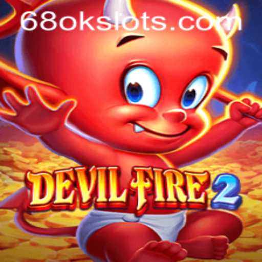 DevilFire2: Exploring the Latest Gaming Sensation Fuelled by 68OK.COM