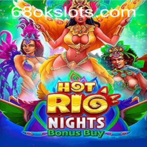 Discover the Thrills of HotRioNightsBonusBuy at 68OK.COM