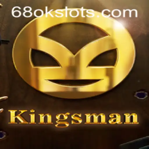 Explore the Adventure of Kingsman: A New Gaming Phenomenon on 68OK.COM