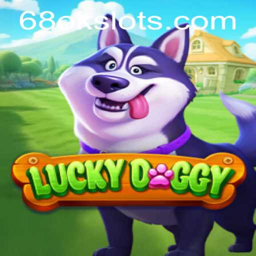 Discover the Thrills of LuckyDoggy: Your Guide to 68OK.COM's Exciting New Game
