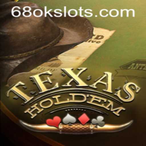 Discover the Thrill of Texas Holdem with 68OK.COM