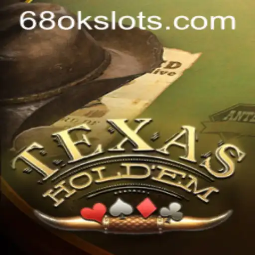 Discover the Thrill of Texas Holdem with 68OK.COM